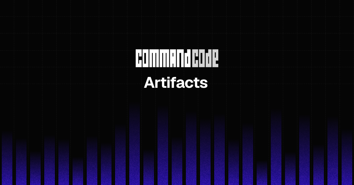 Artifacts | Command Code - Command Code Docs