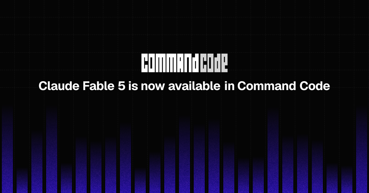 Claude Fable 5 is now available in Command Code