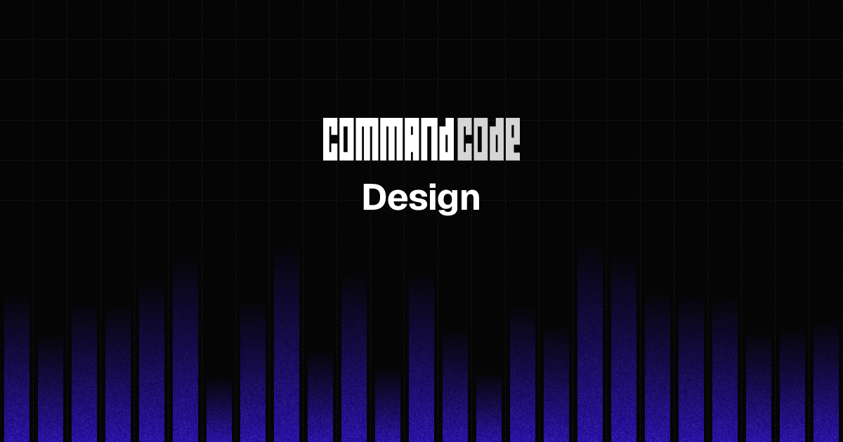 Design | Command Code - Command Code Docs